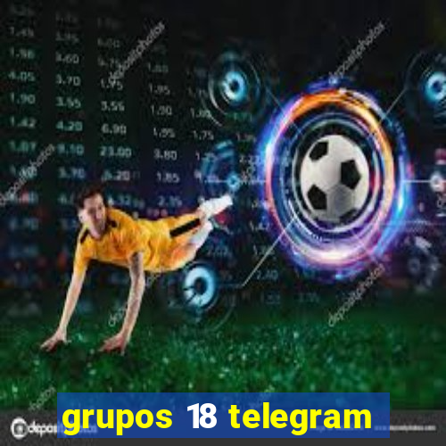 grupos 18 telegram